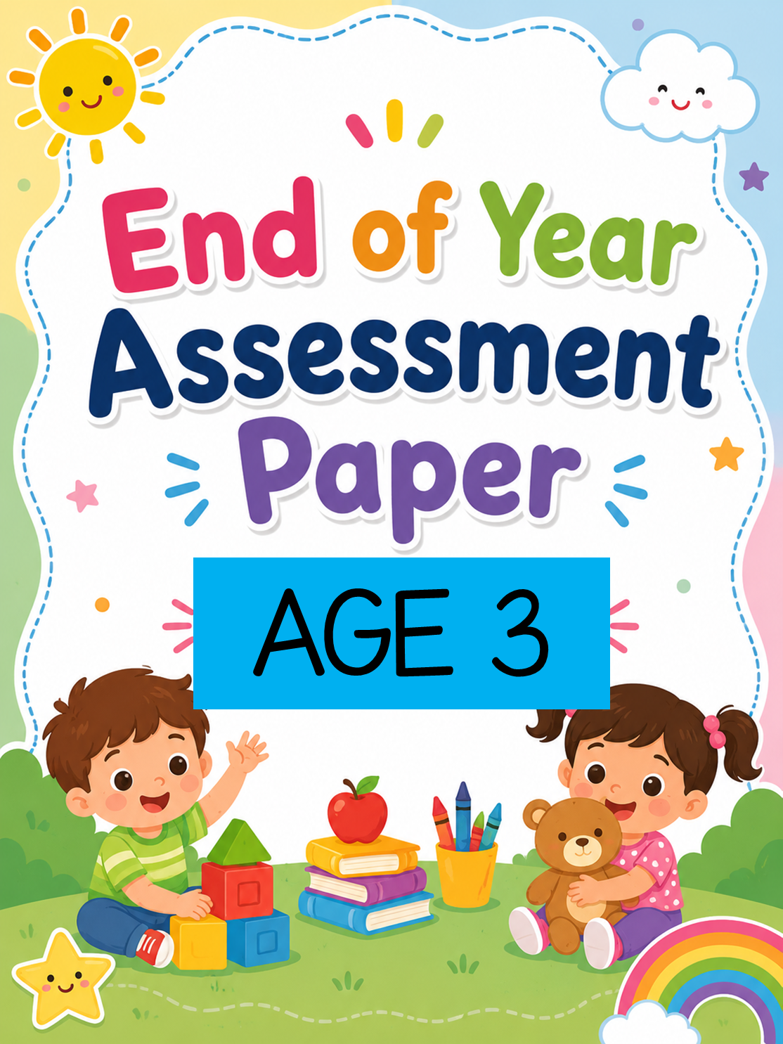 AGE 3 END OF YEAR ASSESSMENT PAPER