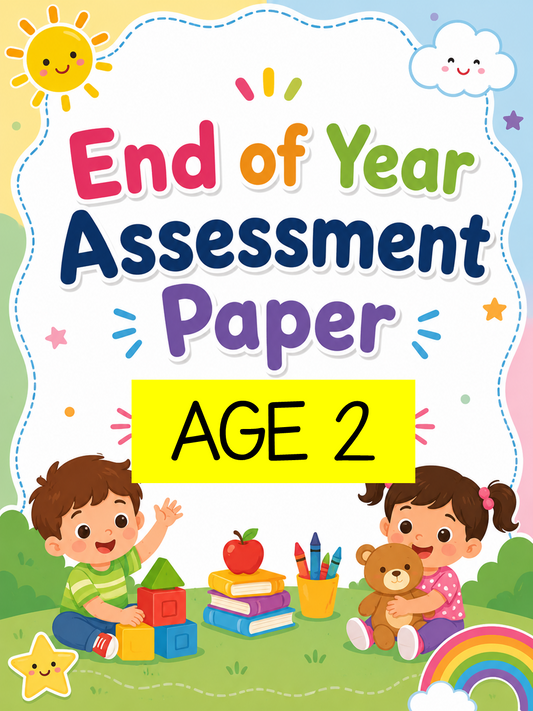 AGE 2 END OF YEAR ASSESSMENT PAPER