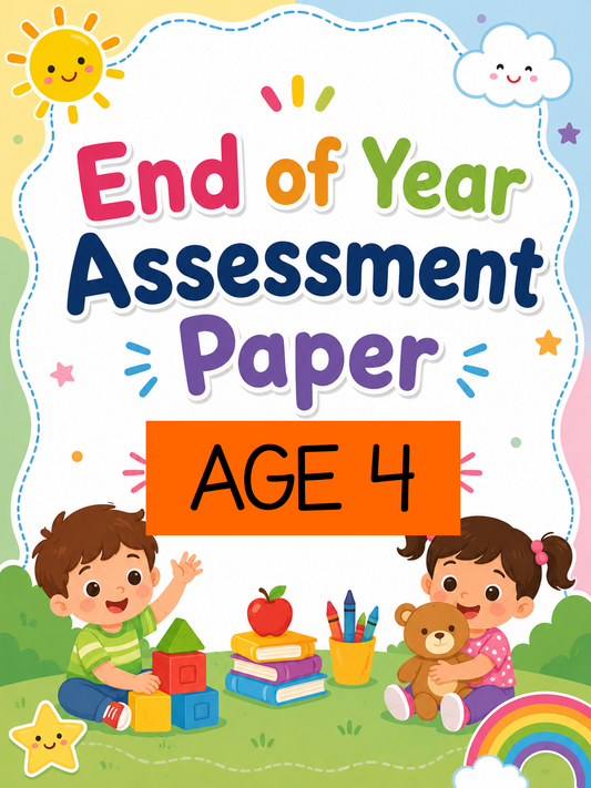 AGE 4 END OF YEAR ASSESSMENT PAPER