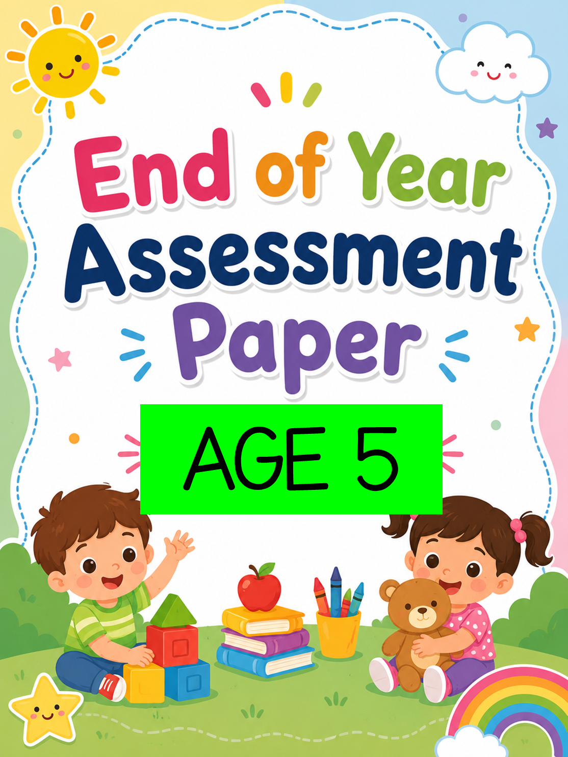 AGE 5 END OF YEAR ASSESSMENT PAPER